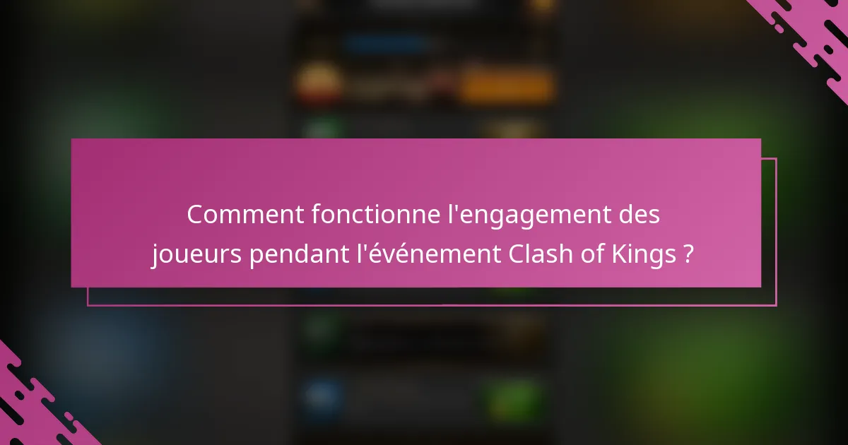 Comment fonctionne l'engagement des joueurs pendant l'événement Clash of Kings ?