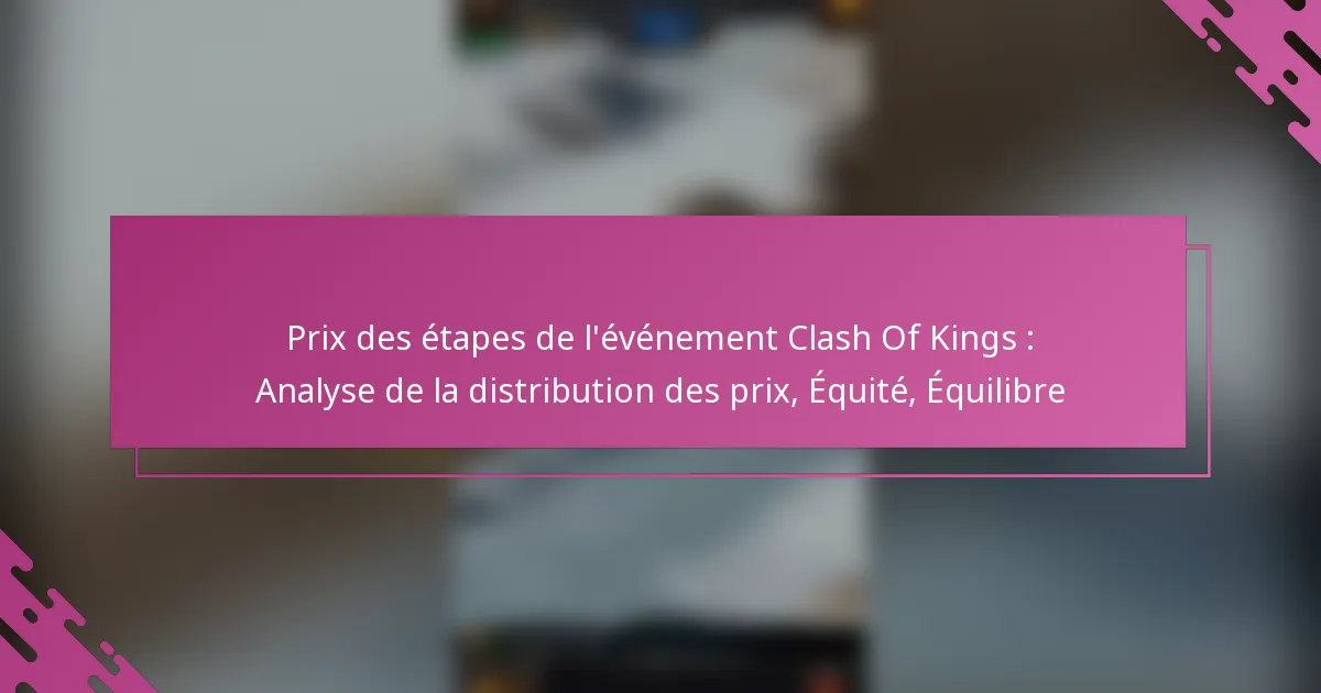 Prix des étapes de l’événement Clash Of Kings : Analyse de la distribution des prix, Équité, Équilibre