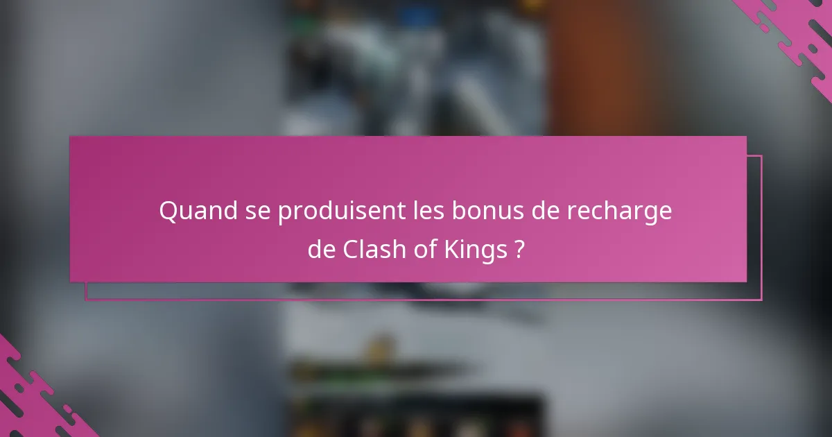 Quand se produisent les bonus de recharge de Clash of Kings ?