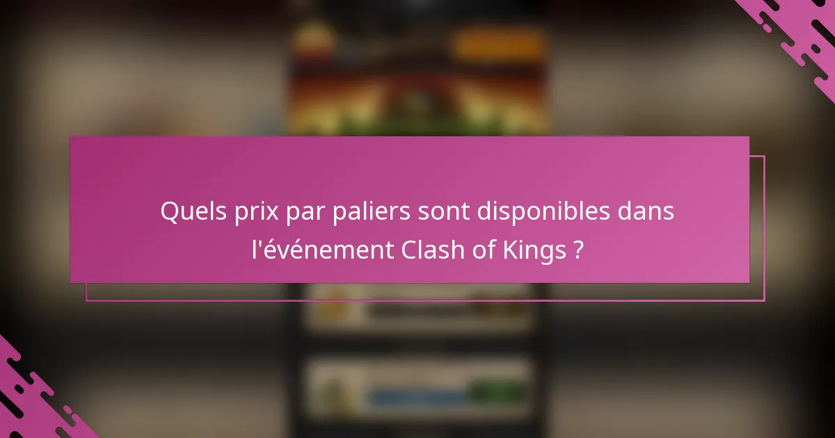 Quels prix par paliers sont disponibles dans l'événement Clash of Kings ?